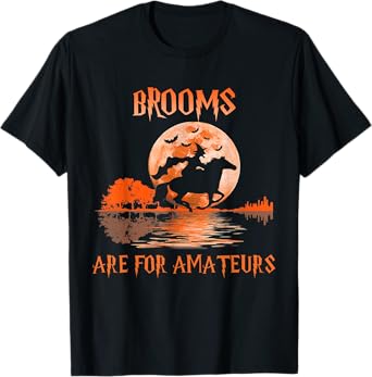 Brooms Are For Amateurs Horse Riding Funny Witch Halloween T-Shirt