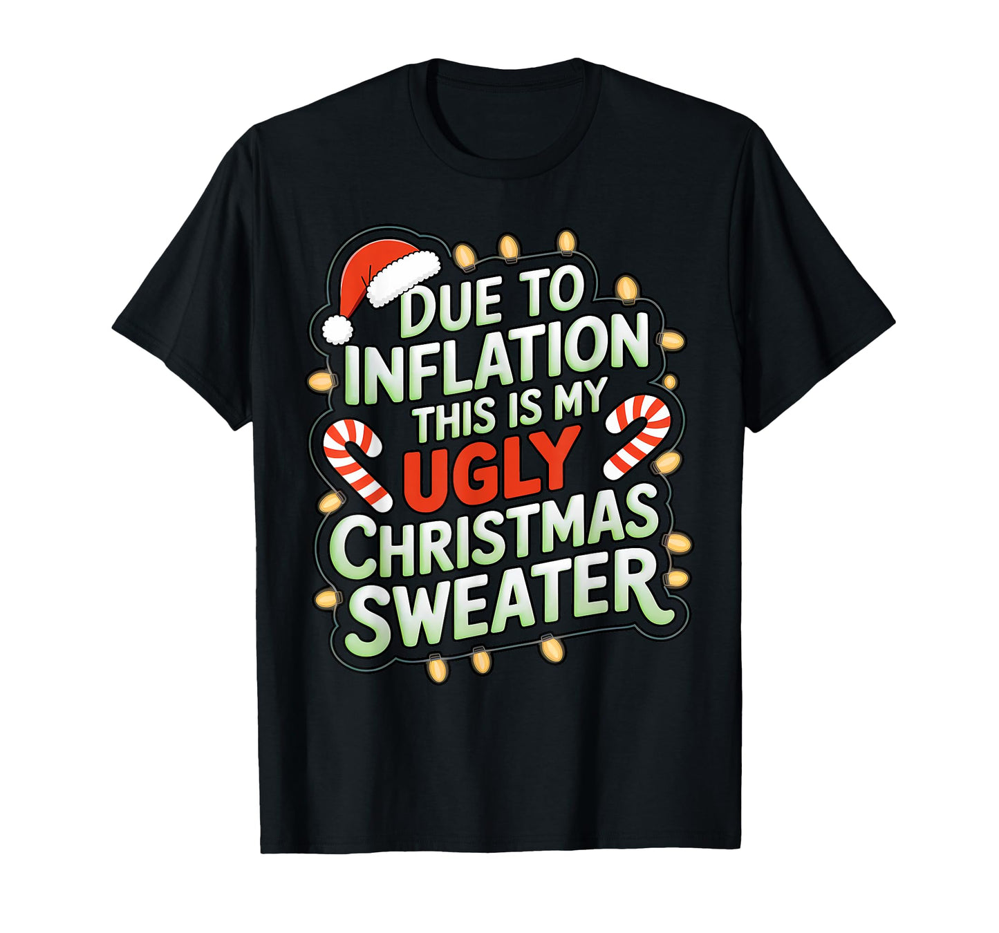 Due To Inflation Funny Ugly Christmas Sweater Xmas Joke T-Shirt