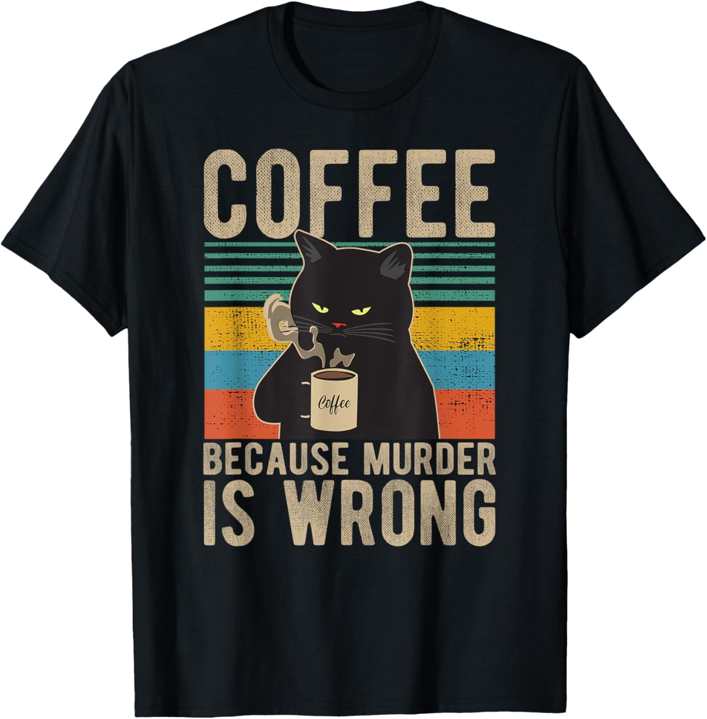 Coffee Because Murder Is Wrong Women's Cat Coffee Vintage T-Shirt