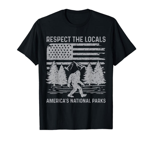 Respect The Locals Bigfoot Shirt National Park Bigfoot Funny T-Shirt