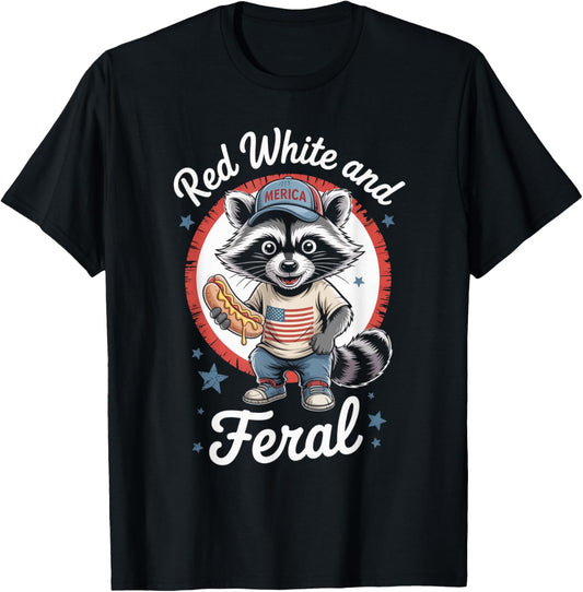 Red White and Feral Funny Raccoon 4th of July Tee T-Shirt