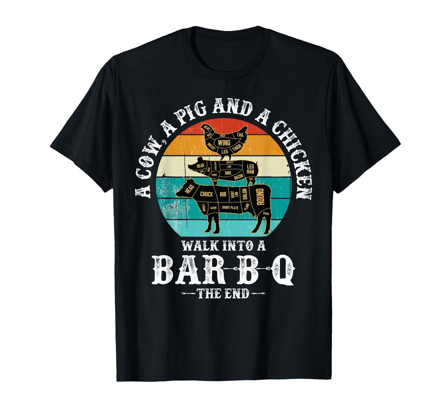 A Pig, A Chicken, And A Cow Walk Into A Barbecue Bar-B-Q T-Shirt