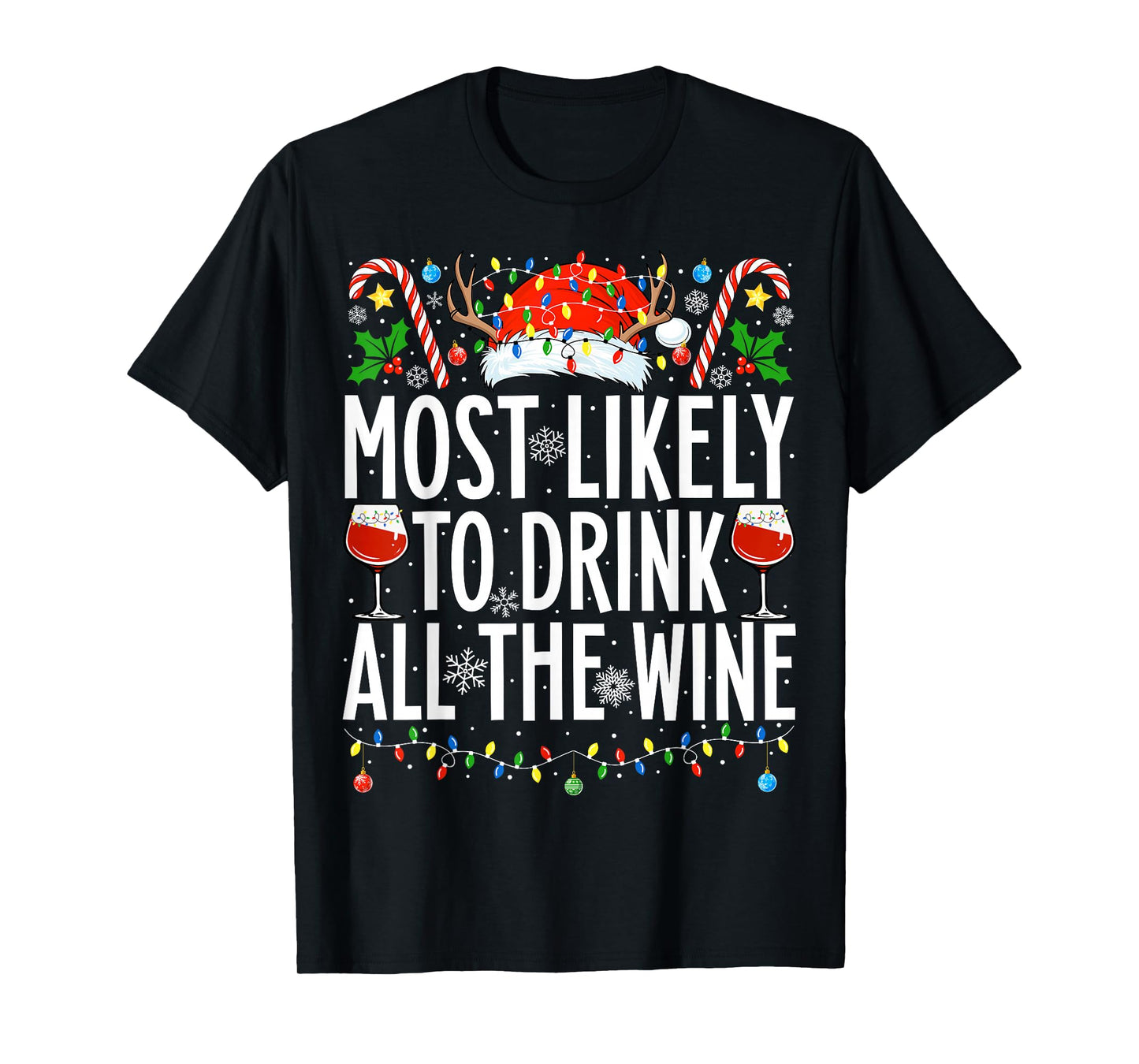 Most Likely To Drink All The Wine Xmas Family Christmas T-Shirt