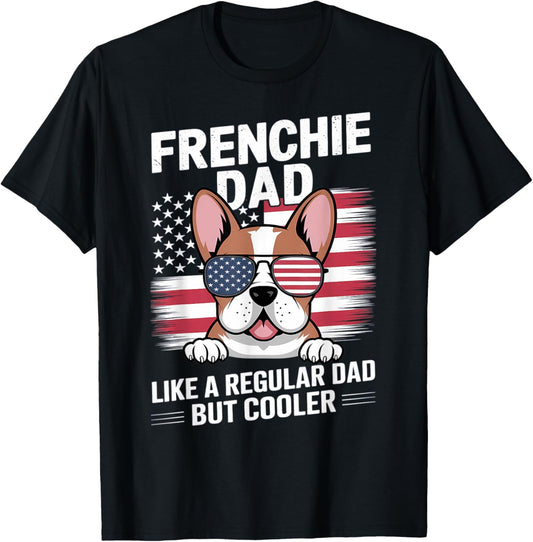 French Bulldog Dad – Funny Father’s Day Dog Design T-Shirt