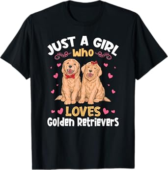 Just a Girl who Loves Golden Retrievers T-Shirt