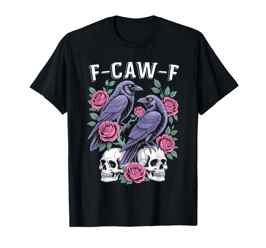 Black Crow, F-Caw-F Funny Black Bird moon Gothic Adult Humor T-Shirt