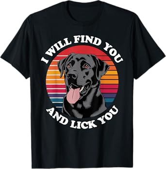 Funny Black Labrador Dog Owner T-Shirt for Men Women Kids