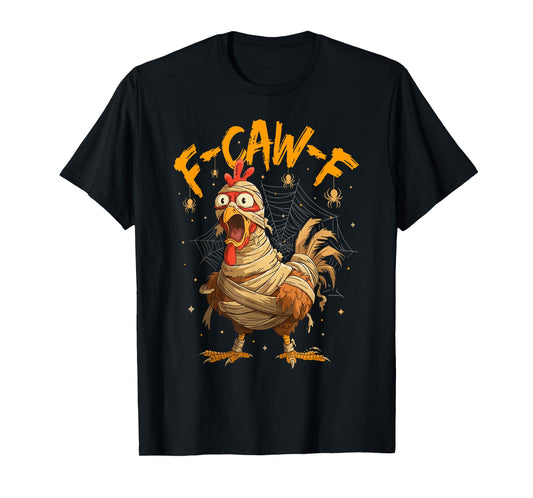 F-Caw-F Funny Chicken Mummy Halloween Humor F-Caw-F Meme T-Shirt