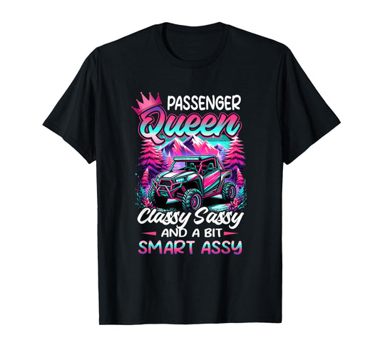 SXS UTV Passenger an Queen Classy Sassy And Bit Smart Assy T-Shirt