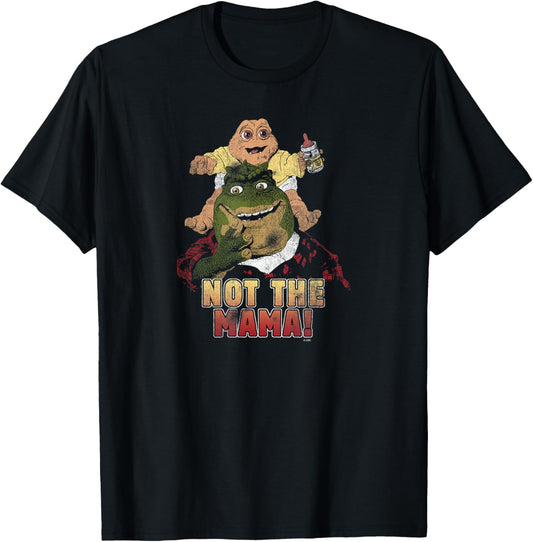 Dinosaurs Not the Mama! T-Shirt