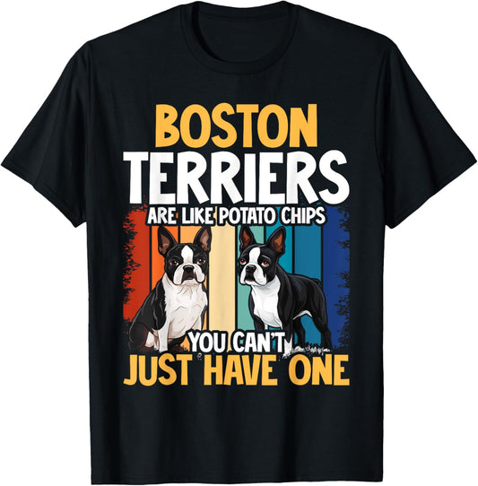 Boston Terriers Are Like Dog Owner Boston Terrier T-Shirt