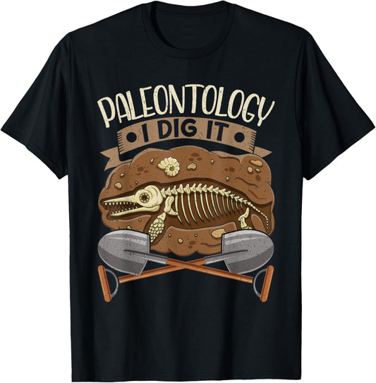 Paleontology I Dig It Funny Fossil Hunting T-Shirt