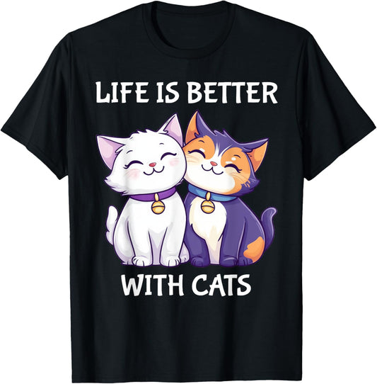 Life Is Better With Cats Cute Cat Lover T-Shirt