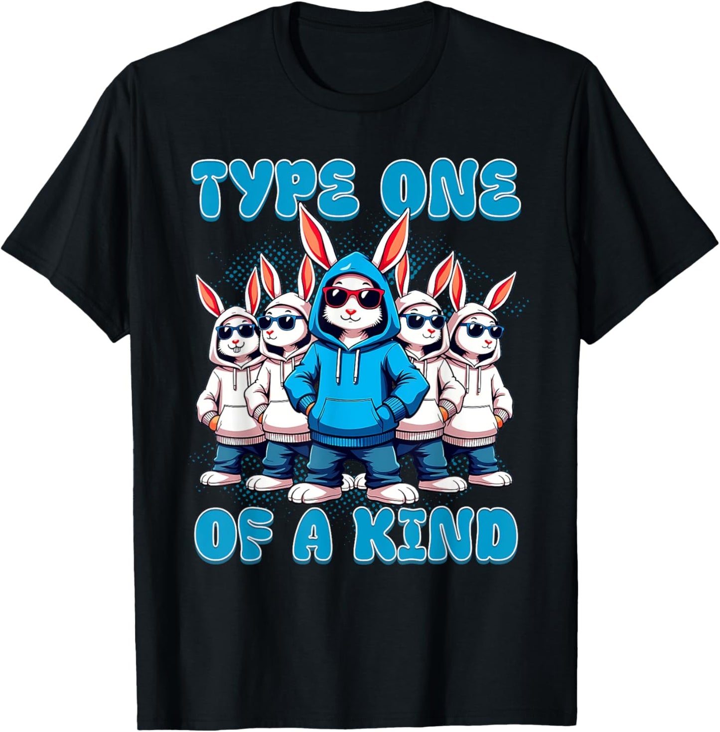 Type One Of A Kind Type 1 Diabetes Awareness Rabbit T-Shirt