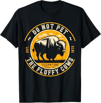 Vintage Do Not Pet The Fluffy Cows Yellowstone National Park T-Shirt