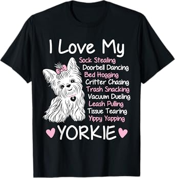 I Love My Yorkie Tshirt - Cute Funny Habits Design T-Shirt