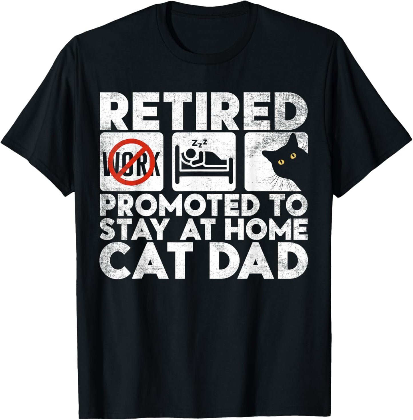 Retired Promoted To stay at home. Funny Cat Dad Retirement T-Shirt