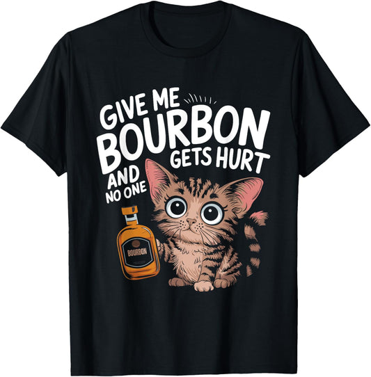 Give Me Bourbon Cat Lover Sarcastic Humour Men Women T-Shirt