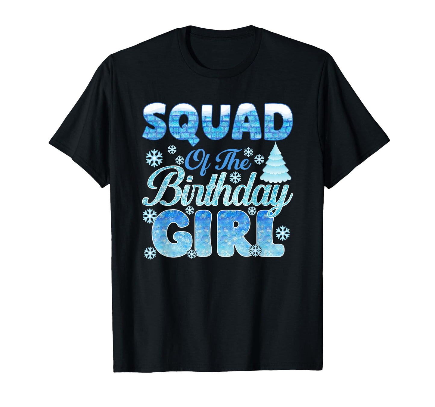 Squad of The Birthday Girl Snowflakes Themed Matching T-Shirt