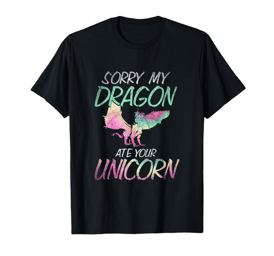 Sorry My Dragon Ate Your Unicorn Dragon T-Shirt