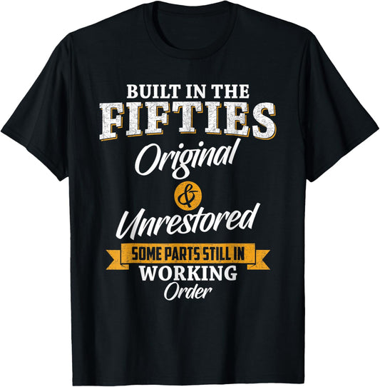 Built In The Fifties Built In The 50s Birthday Great T-Shirt