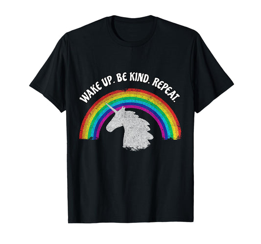 WAKE UP BE KIND REPEAT KINDNESS RAINBOW UNICORN T SHIRT T-Shirt