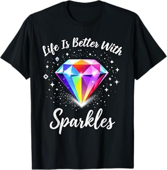 Diamond Painting Life is Better with Sparkles T-Shirt
