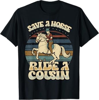 vintage funny sayings Save A Horse Ride A Cousin T-Shirt