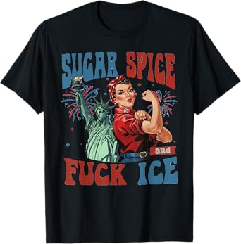 Sugar spice and fuck ICE 4th of July T-Shirt