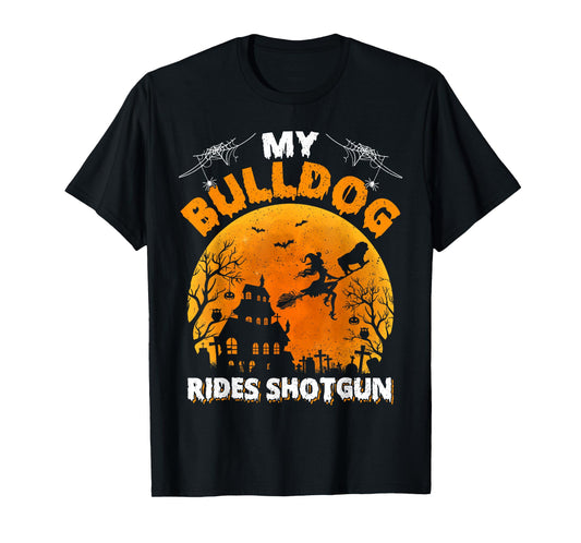 My Bulldog Ride Shotgun Funny Bulldog Halloween T-Shirt for Men Women Kids