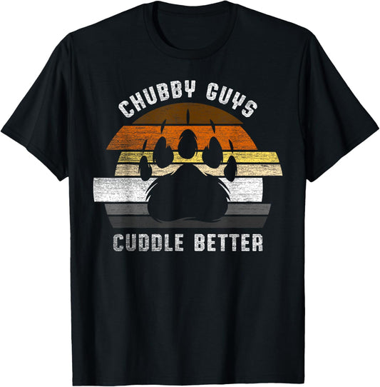 Chubby Guys Cuddle Better Funny Gay Bear Pride T-Shirt
