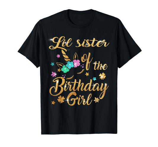 Lil Sister of The Birthday Girl Unicorn T-Shirt