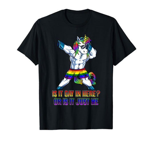 Is it gay in here? Or is it just me LGBT T-Shirt