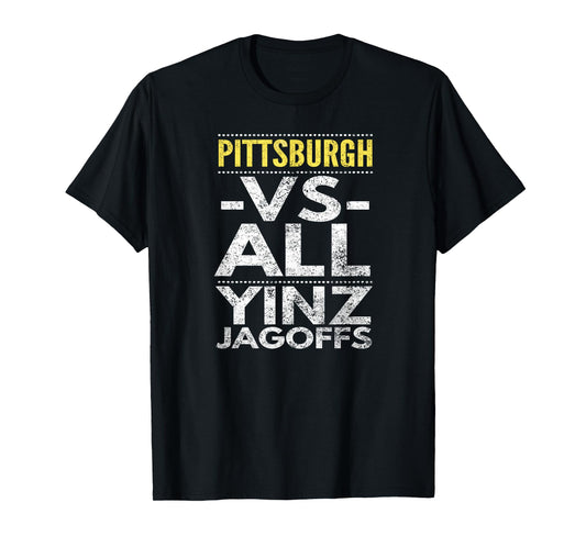 Pittsburgh -VS- All Yinz Jagoffs, Distressed T-Shirt