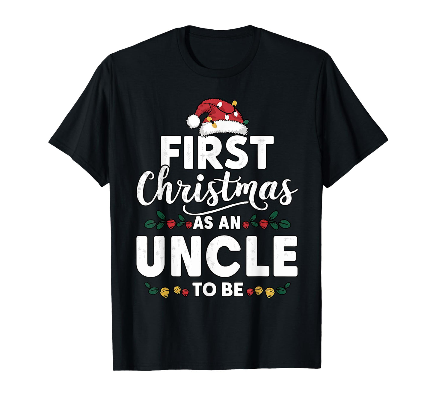 Funny First Christmas As An Uncle To Be New Uncle Christmas T-Shirt