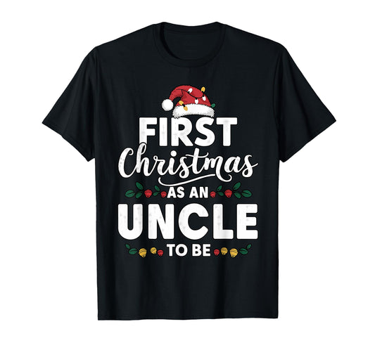 Funny First Christmas As An Uncle To Be New Uncle Christmas T-Shirt