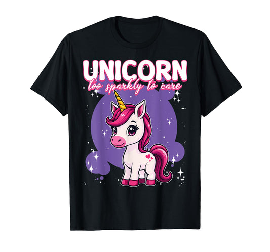 Unicorn Too Sparkly To Care Unicorn T-Shirt