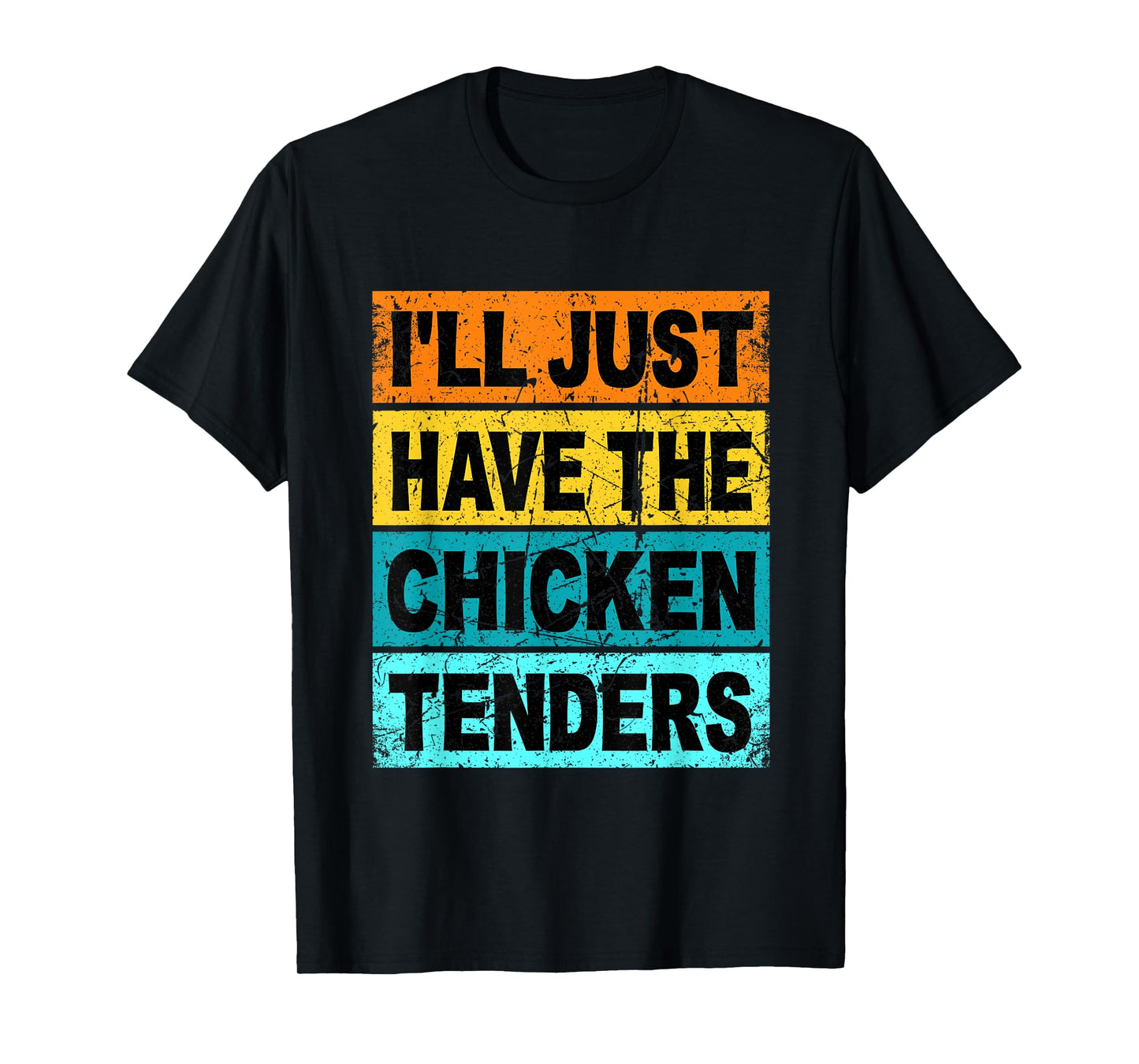 Retro I'll Just Have The Chicken Tenders Funny T-Shirt