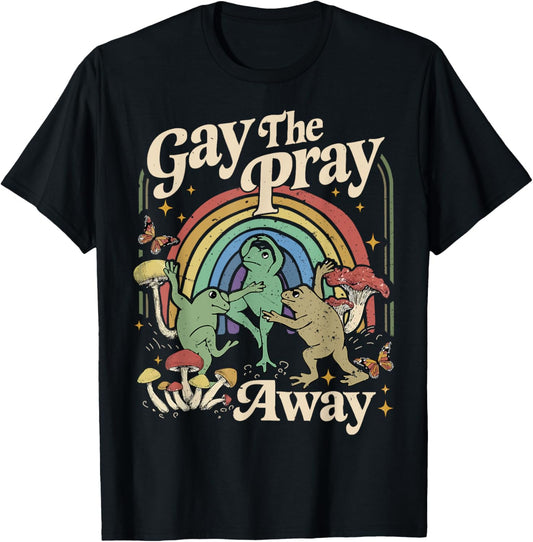 Gay The Pray Away Retro Gay Frog LGBTQ Pride T-Shirt