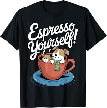 Funny Coffee Lover Espresso Yourself Puppy Dog Sleep Crew T-Shirt