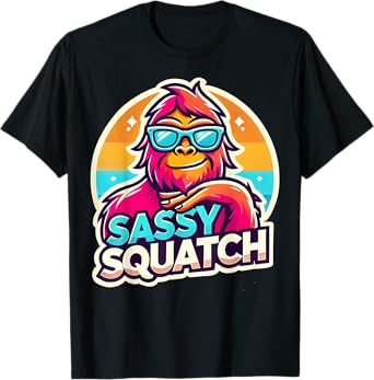 Funny Sasquatch Sassy Squatch Bigfoot Humor Lover T-Shirt
