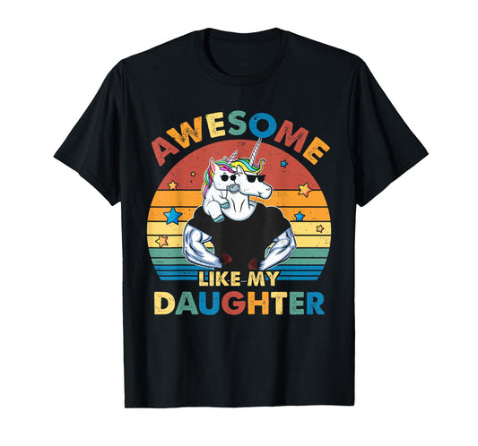 Unicorn Dad Awsome Like My Daughter Happy Father's Day T-Shirt