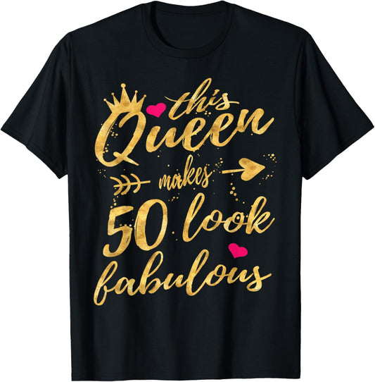 This Queens Makes 50 Look Fabulous 50th Birthday Shirt Women T-Shirt