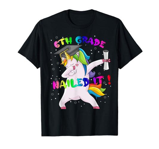 Dab Unicorn Sixth 6th Grade Graduation Cap Nailed It Gift T-Shirt