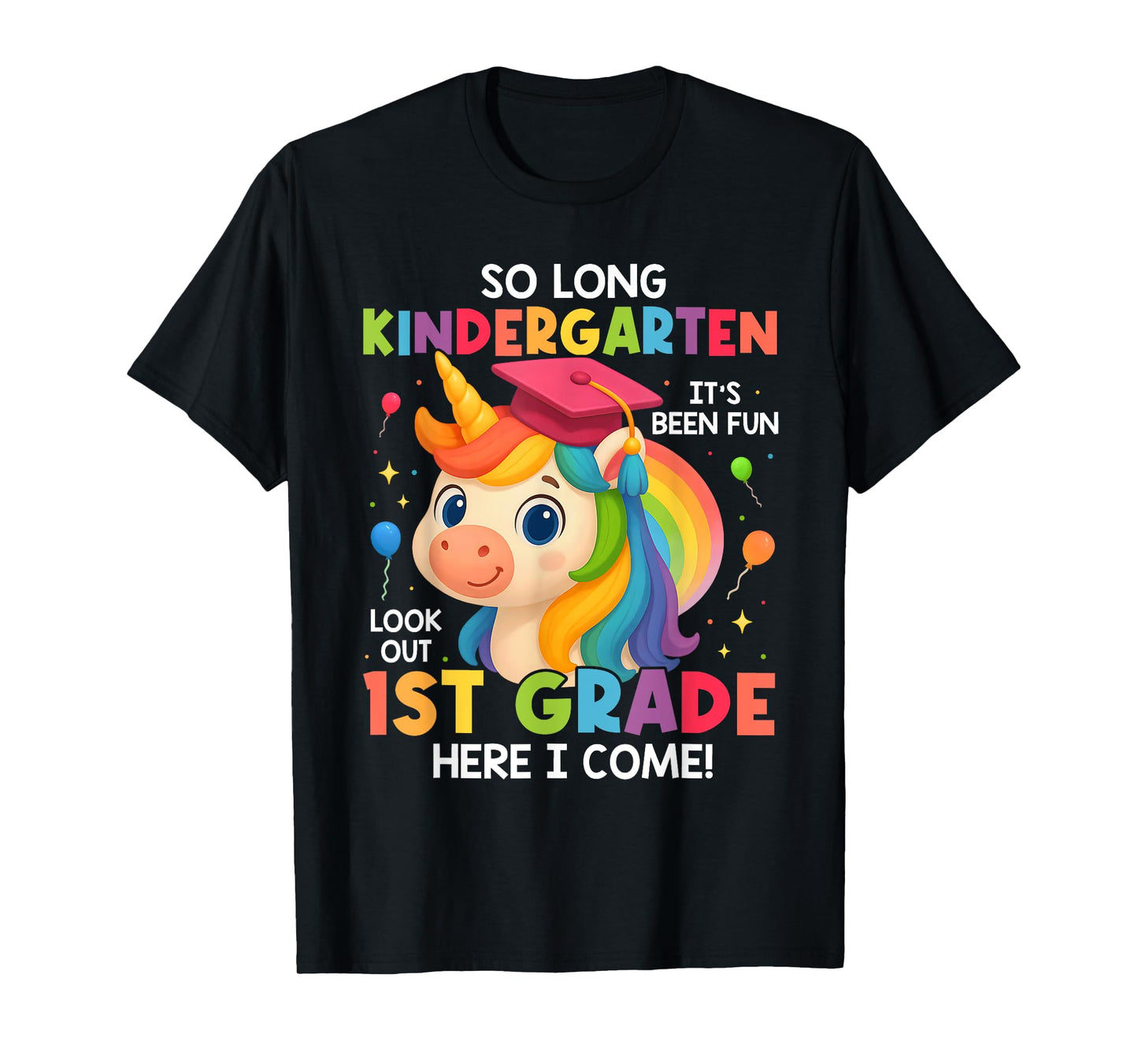 So Long Kindergarten Graduate 1st Grade Here I Come Unicorn T-Shirt