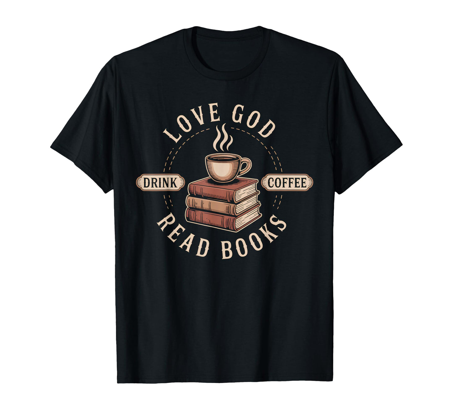 Love God Drink Coffee Read Books Lovers Vintage Christian T-Shirt