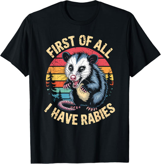I Have Rabies First Of All I'm A Delight Funny Possum Retro T-Shirt