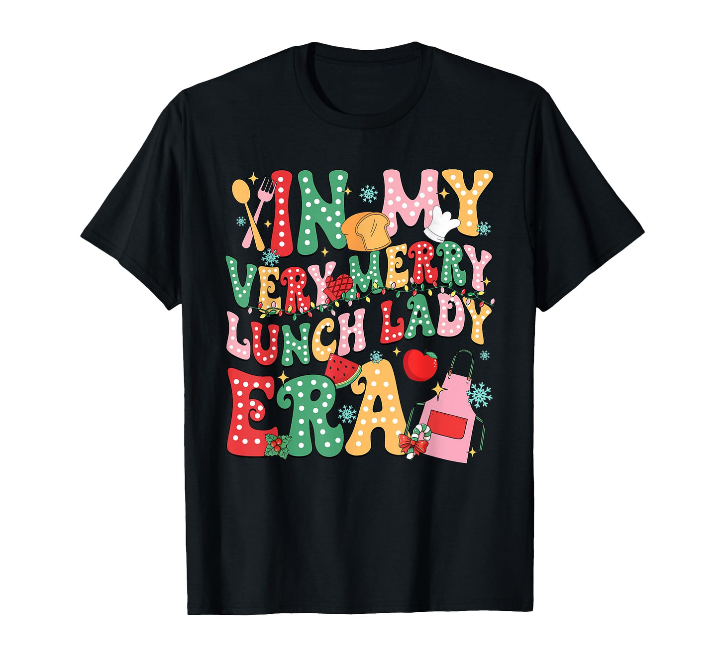 In My Very Merry Lunch Lady Era Xmas Lunch Lady Squad T-Shirt