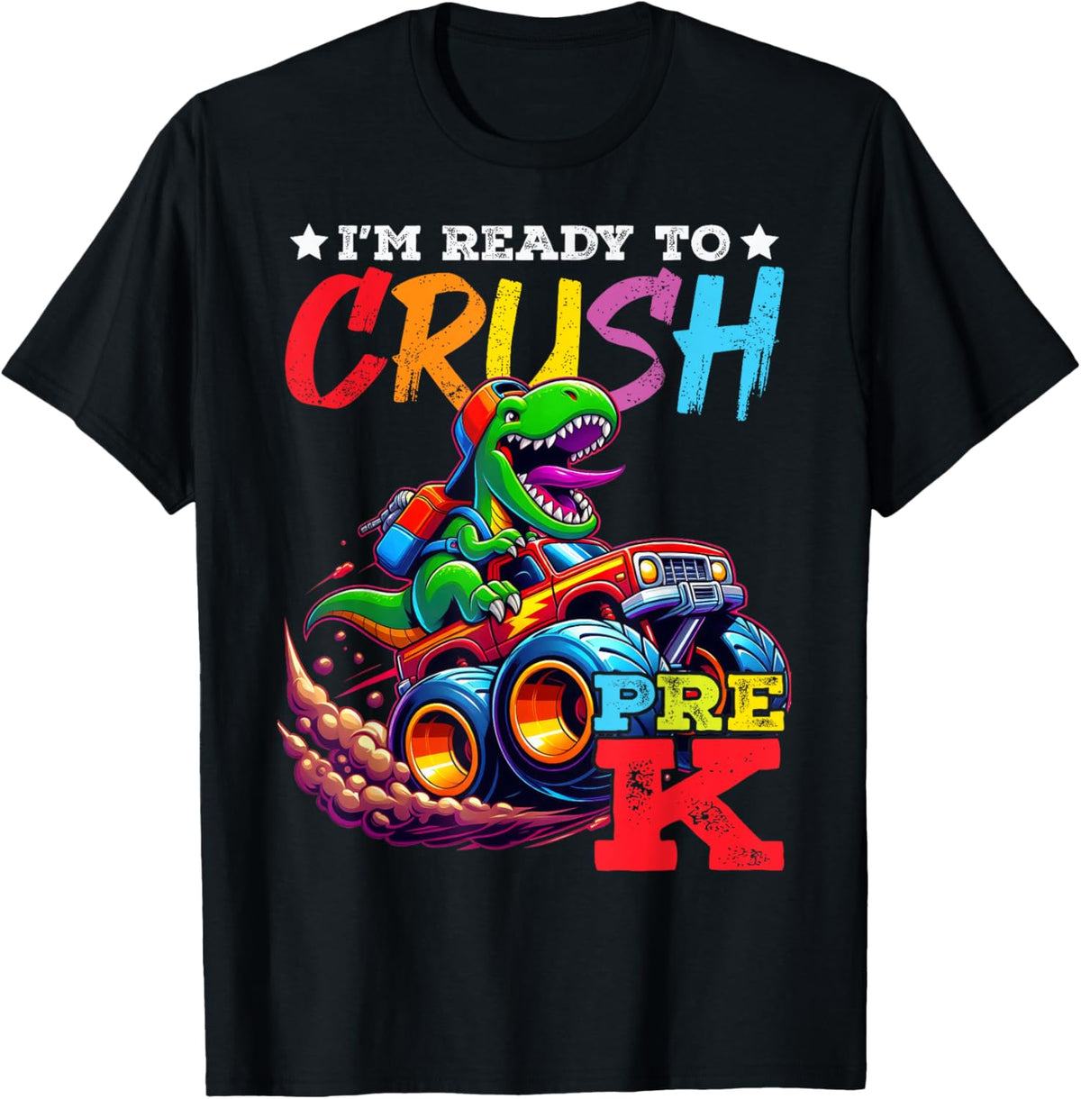 Ready To Crush Pre-K Back To School Monster Truck Dinosaur T-Shirt