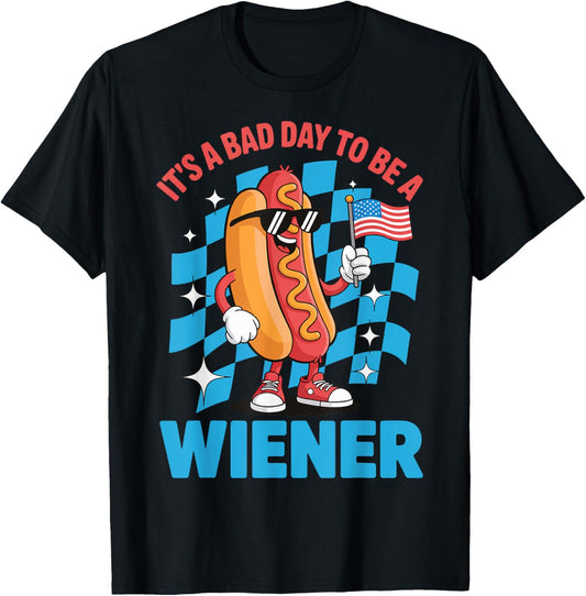 It's A Bad Day To Be A Wiener T-Shirt